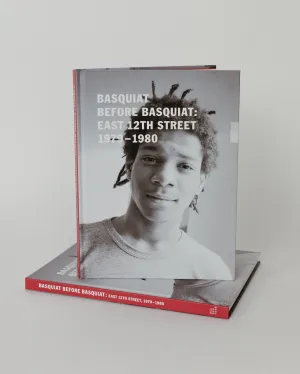 Basquiat Before Basquiat: East 12th Street, 1979-1980